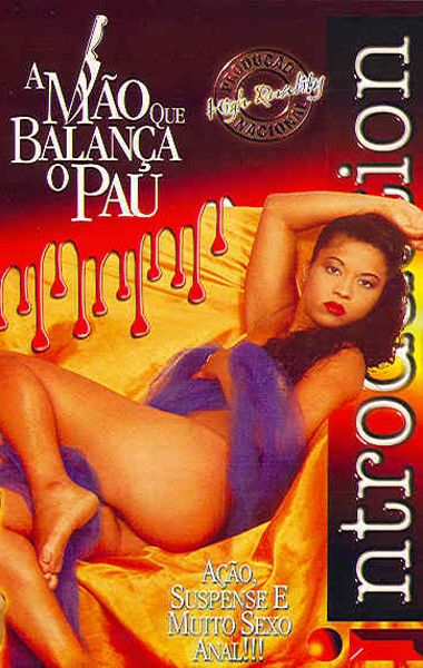 A MÃO QUE BALANÇA O PAU